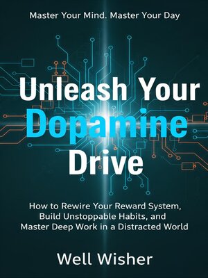 cover image of Unleash Your Dopamine Drive